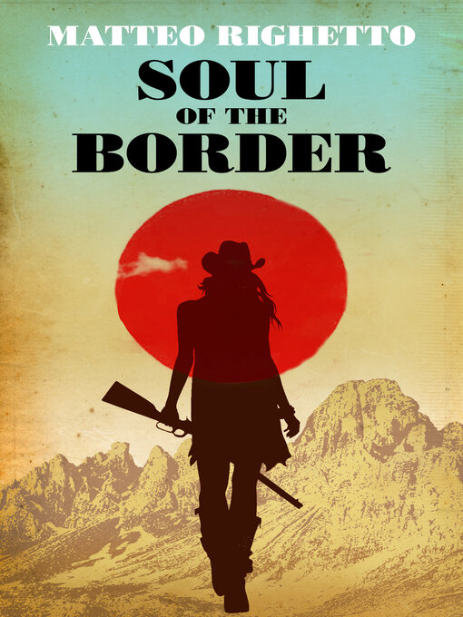 Title details for Soul of the Border by Matteo Righetto - Available